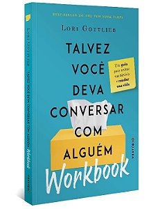 Livro WORKBOOK: Talvez você deva conversar com alguém: Um...