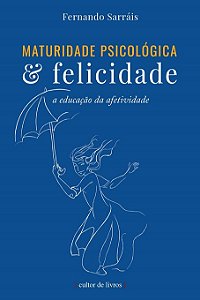 Livro Maturidade Psicológica E Felicidade - A Educação Da...