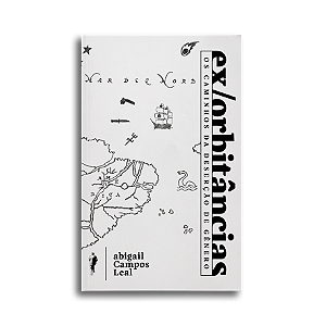 Livro Ex/Orbitâncias - Os Caminhos Da Deserção De Gênero