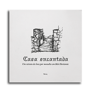 Livro Casa Encantada - Um Retrato Da Luta Por Moradia Em ...
