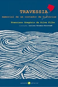 Livro Travessia - Memorial De Um Contador De Histórias