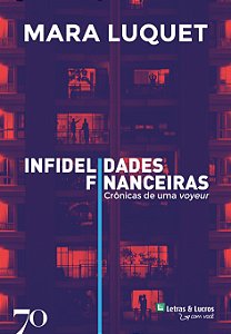 Livro Infidelidades financeiras: crônicas de uma voyeur