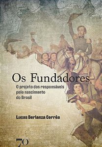 Livro Os fundadores: o projeto dos responsáveis pelo nasc...