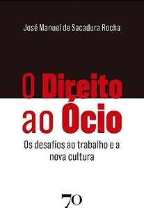 Livro O direito ao ócio: os desafios ao trabalho e a nova...