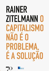 Livro O capitalismo não é o problema, é a solução: uma vi...