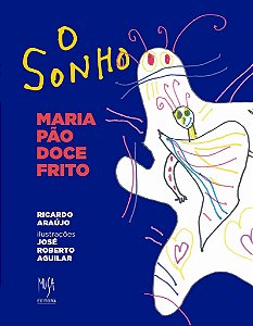 Livro O Sonho - Maria Pão Doce Frito