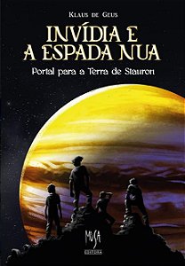 Livro Invídia E A Espadanua - Portal Para A Terra De Stauron