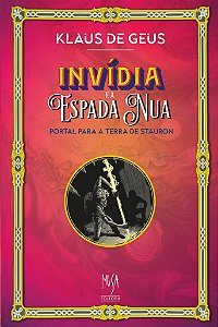Livro Invídia E A Espada Nua - Portal Para A Terra De Sta...