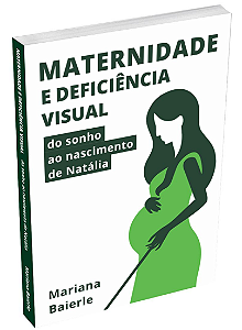 Livro Maternidade e deficiencia visual - do sonho ao nasc...