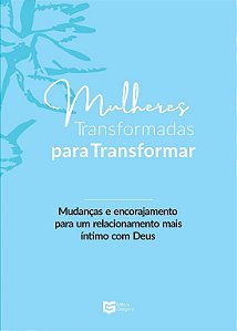 Livro Mulheres Transformadas para Transformar: Mudanças e...