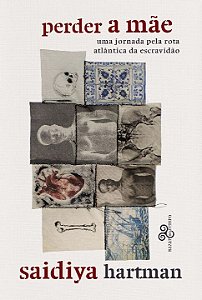 Livro Perder a mãe: Uma jornada pela rota atlântica da es...