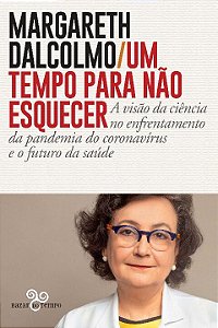 Livro Um tempo para não esquecer: A visão da ciência no e...