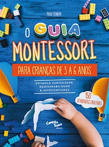 Livro O Guia Montessori Para Crianças De 3 A 6 Anos