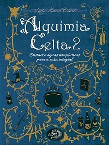 Livro Alquimia Celta - Cristais E Águas Terapeuticas Para...