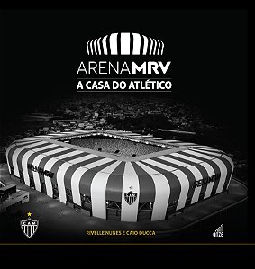 Livro Arena Mrv - A Casa Do Atlético
