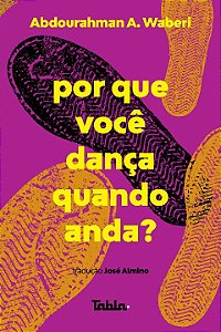 Livro Por que você dança quando anda?