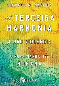 Livro A Terceira Harmonia -  Comunicação Não Violenta
