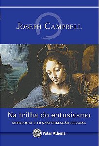 Livro Na Trilha Do Entusiasmo - Mitologia E A Transformaç...