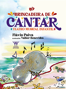 Livro Brincadeira De Cantar - Teatro Musical Infantil