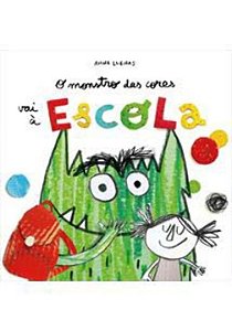 Livro O Monstro Das Cores Vai A Escola