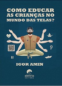 Livro Como Educar As Crianças No Mundo Das Telas?