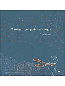 Livro O Menino Que Queria Virar Vento - (Aletria)