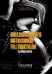 Livro Direcionamento nutricional para o triathlon: da ciê...