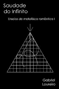 Livro Saudade Do Infinito: Ensaios De Metafísica Romântic...