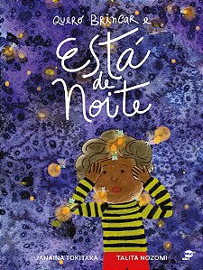 Livro Quero Brincar E Está De Noite
