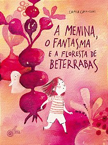 Livro A Menina, o Fantasma e a Floresta de Beterrabas