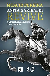 Livro Anita Garibaldi revive: na literatura, na cultura e...