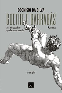 Livro Goethe e Barrabás: as más escolhas que fazemos na v...