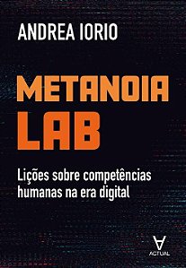 Livro Metanoia lab: lições sobre competências humanas na ...