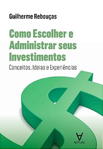 Livro Como escolher e administrar seus investimentos: con...