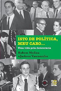 Livro Isto De Política, Meu Caro - Uma Vida Pela Democrac...