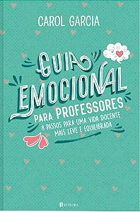 Livro Guia Emocional Para Professores - 8 Passos Para Uma...