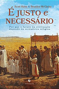 Livro É Justo E Necessário: Por Que O Futuro Da Civilizaç...