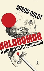 Livro Holodomor: O Holocausto Esquecido