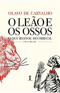 Livro O Leão E Os Ossos: O Que Restou Do Imbecil, Vol. Ii...