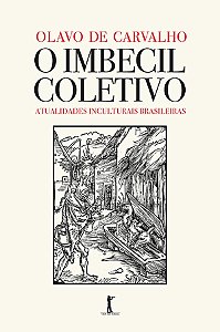 Livro O Imbecil Coletivo - Atualidades Inculturais Brasil...
