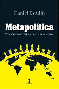 Livro Metapolítica: Transformação Global E Guerra De Potências