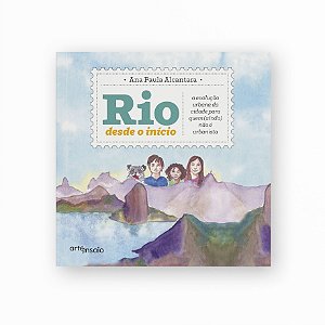 Livro Rio Desde O Início - A Evolução Urbana Da Cidade Para Que...