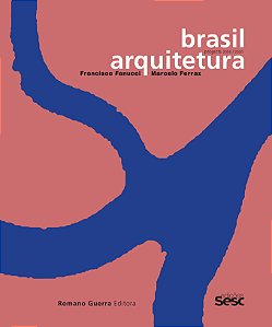 Livro Brasil Arquiterura: Francisco Fanucci e Marcelo Fer...