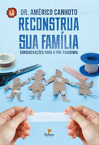 Livro Reconstrua sua família: considerações para o pós-pa...