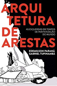 Livro Arquitetura De Arestas: As Esquerdas Em Tempos De P...