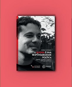 Livro A Alegria E Uma Responsabilidade Politica