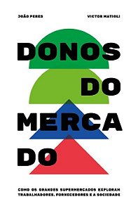 Livro Donos do mercado: como os grandes supermercados exp...