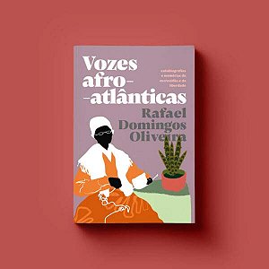 Livro Vozes Afro-Atlânticas: Autobiografias E Memórias Da...