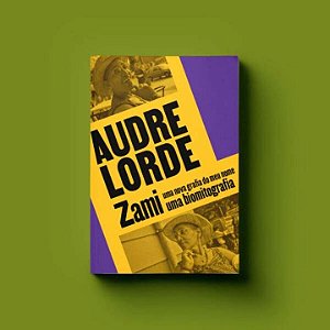 Livro Zami: Uma Nova Grafia Do Meu Nome, Uma Biomitografi...