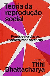 Livro Teoria Da Reprodução Social: Remapear A Classe, Rec...